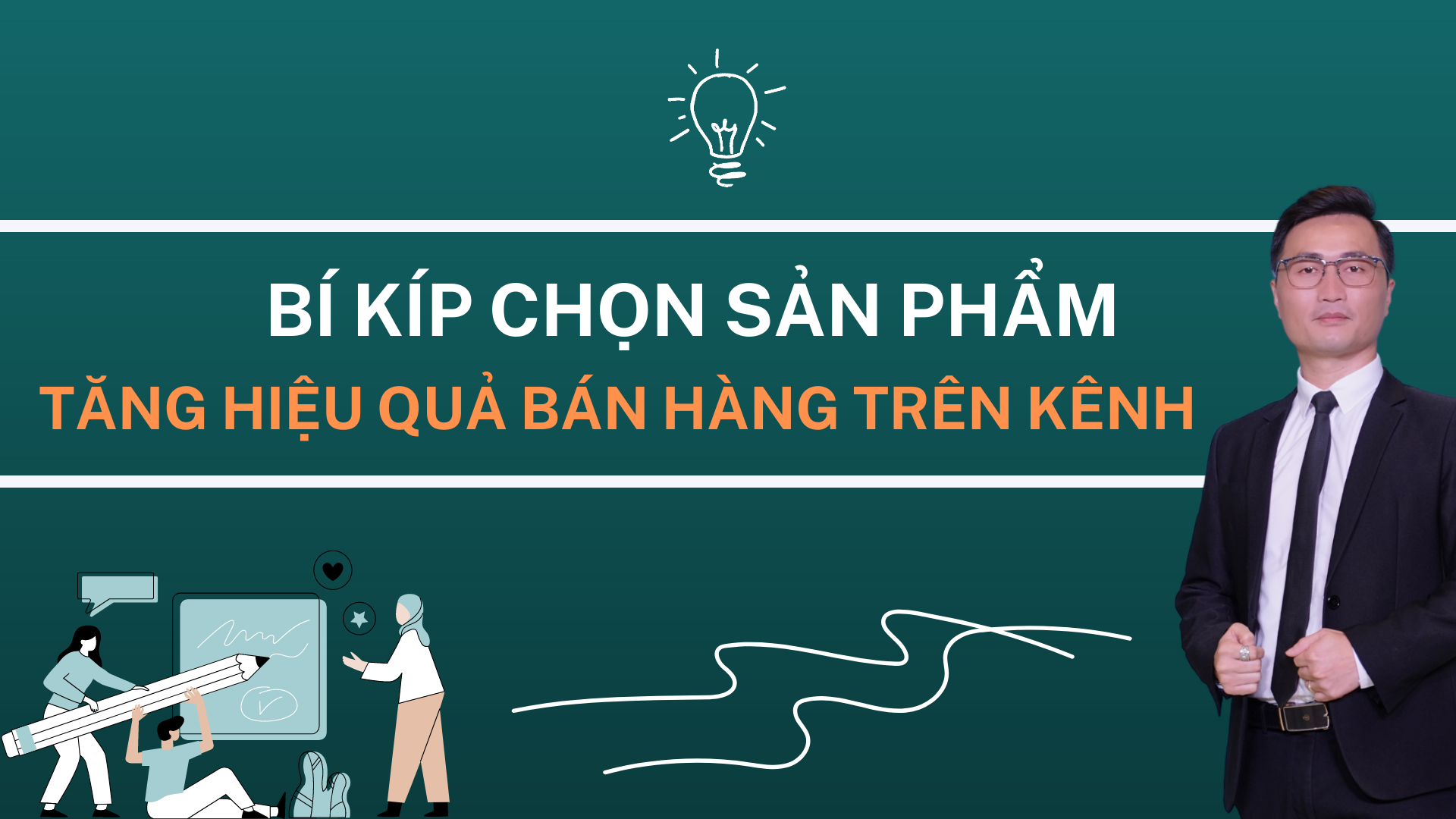 Bài 6 – Bán gì trên kênh thì hiệu quả