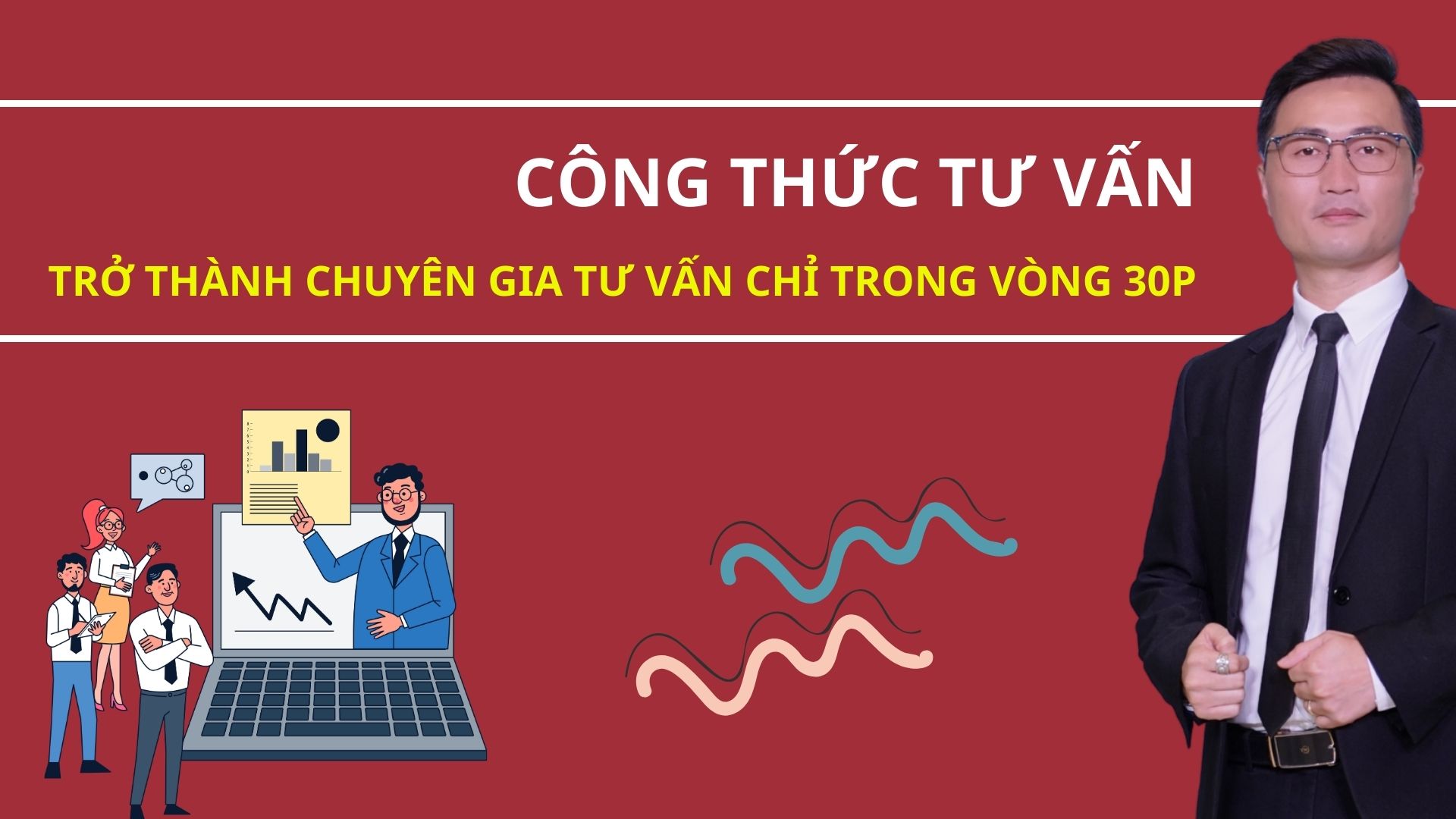 Công thức tư vấn chuẩn – Giúp bạn trở thành chuyên gia tư vấn trong 30 phút